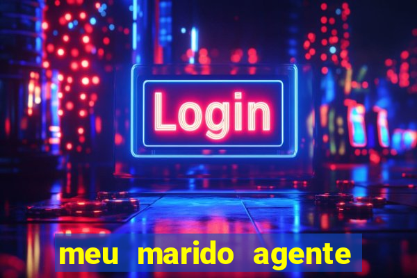meu marido agente secreto completo